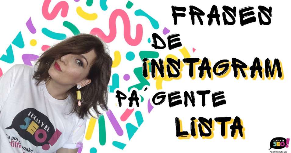 Lucía y el SEO - 93 frases de marketing inteligentes para instagram de empresa