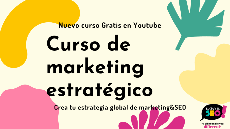 marketing estrategico marketing y seo 1 Curso de marketing estratégico de Lucía y el SEO