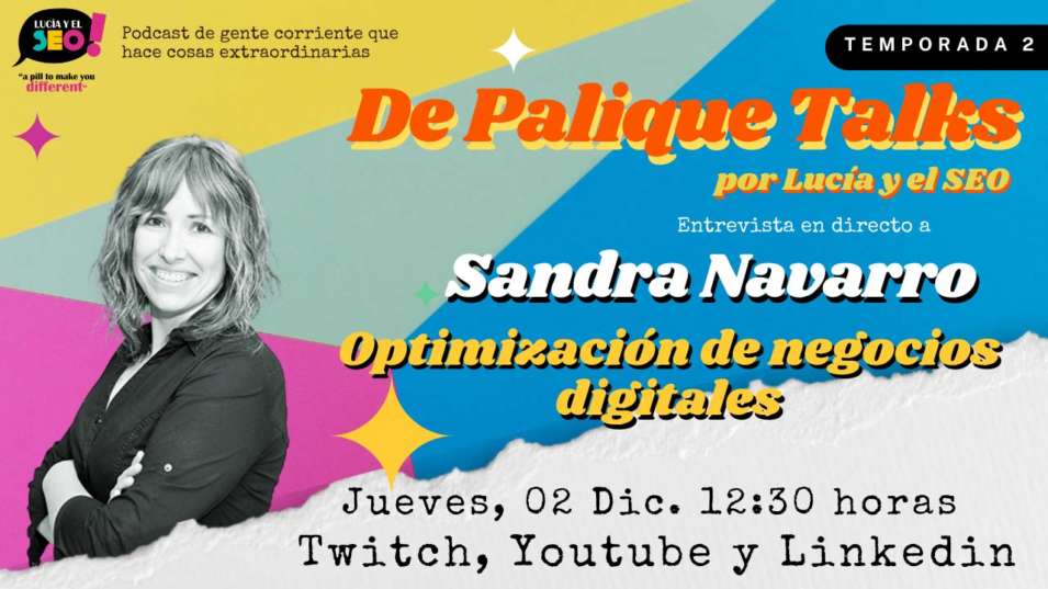 Lucía y el SEO - LUCÍA Y EL SEO TALKS EP.14 TEMP.2- Sandra Navarro, optimización de negocios digitales