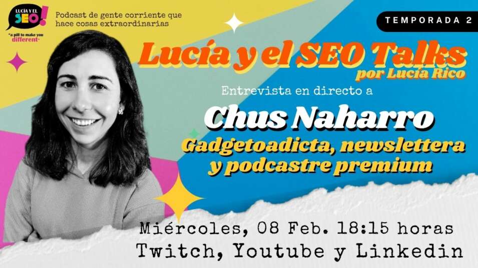 Lucía y el SEO - Lucía y el SEO Talks Ep.23 Temp:2: Chus Naharro: monetización de newsletter y podcaster en Escuchando Newsletters