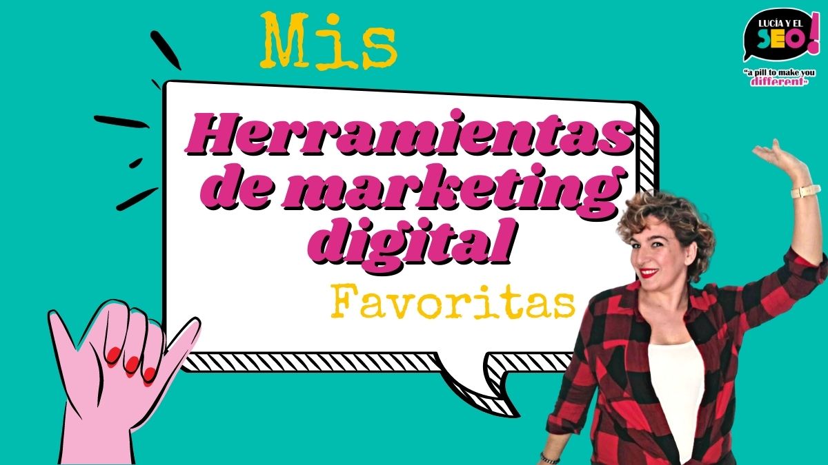 herramientas favoritas de marketing digital lucia y el seo