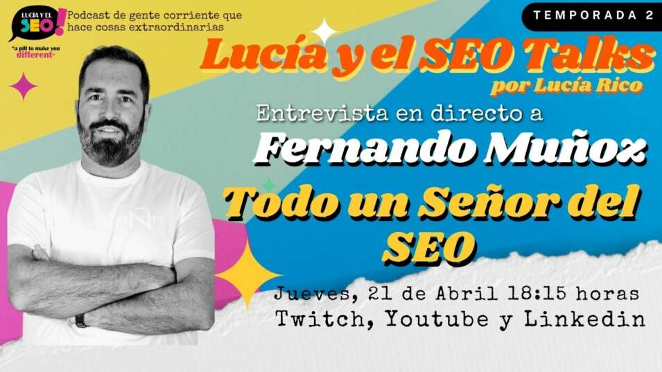 Lucía y el SEO - Lucía y el SEO Talks Ep.30 Temp:2: Fernando Muñoz, peinando canas dentro del SEO