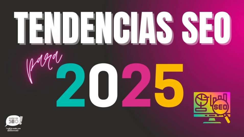 Lucía y el SEO - Tendencias SEO para 2025: analizando 2024 y haciendo apuestas