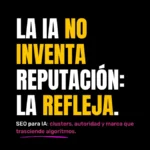 Imagen con la frase “La IA no inventa reputación: la refleja”. Subtítulo: “SEO para IA: clusters, autoridad y marca que trasciende algoritmos”.